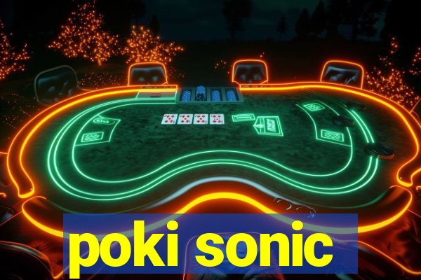 poki sonic